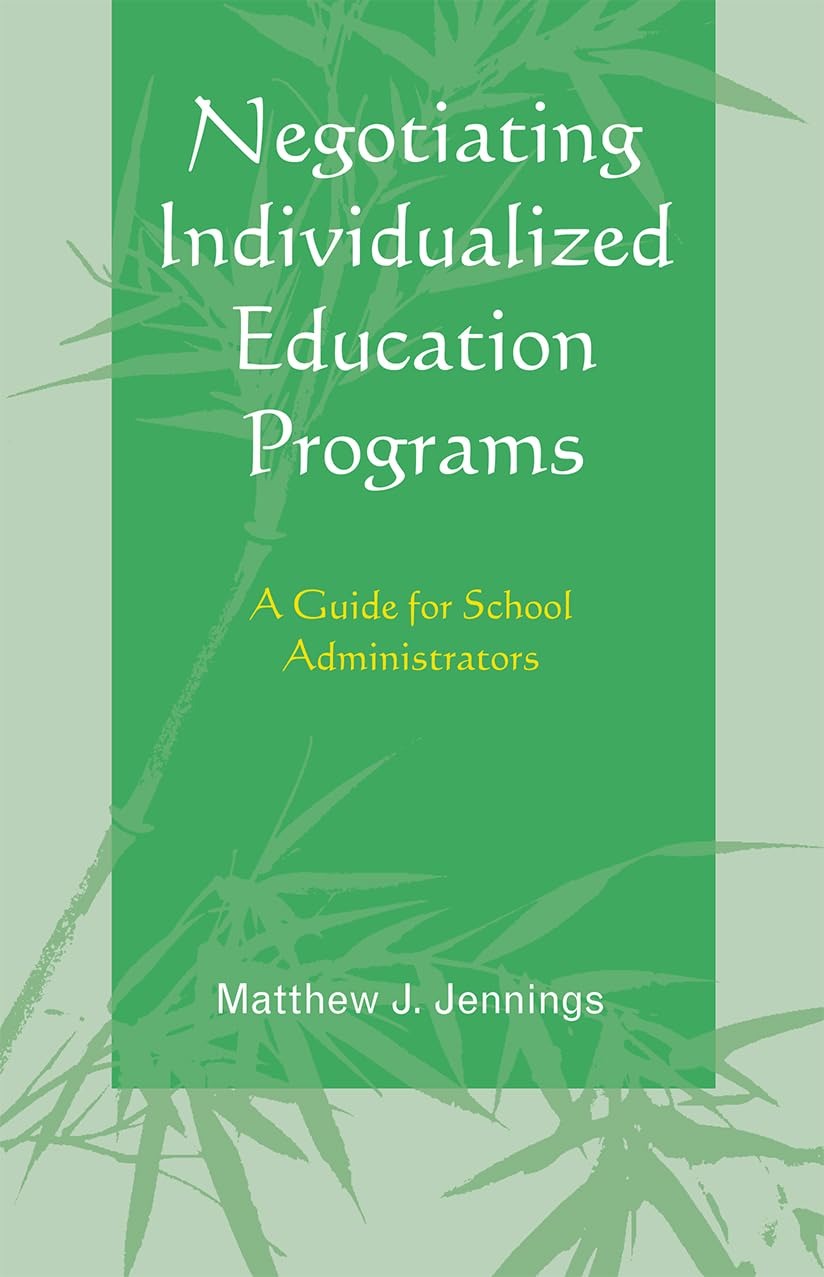 Buy Negotiating Individualized Education Programs: A Guide for School Administrators by Matthew J. Jennings - Rowman & Littlefield Education - English Paperback — BookShops.in