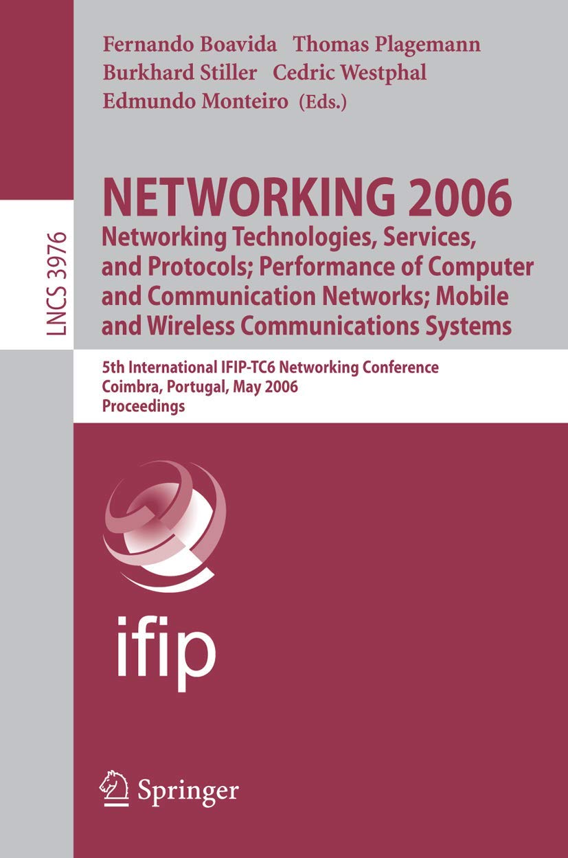 Buy Networking 2006: Networking Technologies, Services, Protocols | Fernando Boavida, Thomas Plagemann, Burkhard Stiller | Springer | Hardcover | 9783540341925 — BookShops.in