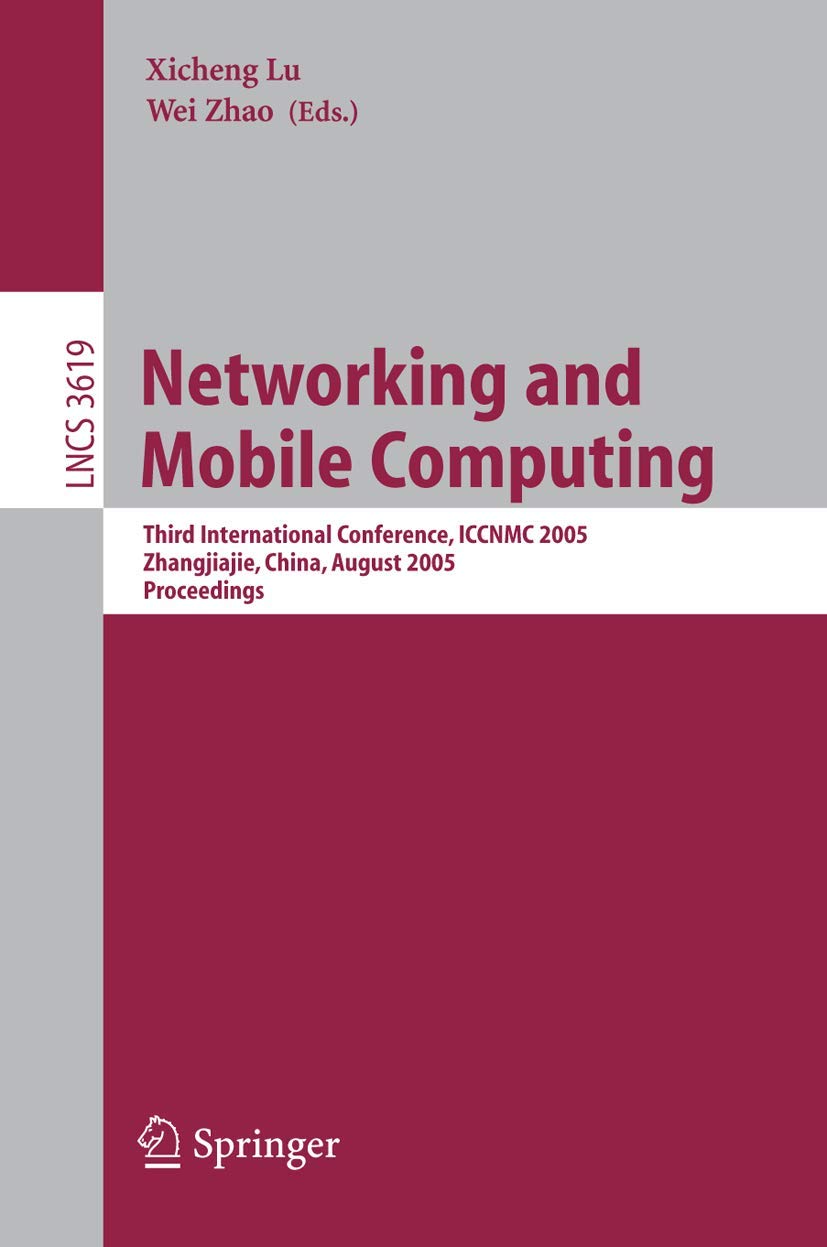 Buy Networking and Mobile Computing: ICCNMC 2005 Proceedings (3619) by Xicheng Lu, Wei Zhao - Springer Hardcover, 2005 Edition, Computer Science Textbook for Indian Students — BookShops.in