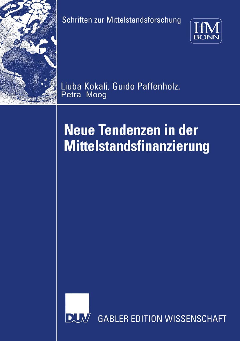Buy Neue Tendenzen in der Mittelstandsfinanzierung: 99 (Schriften zur Mittelstandsforschung) by Ljuba Kokalj, Petra Moog, Guido Paffenholz - Hardcover, German Edition, 2003 | Bookshops.in — BookShops.in