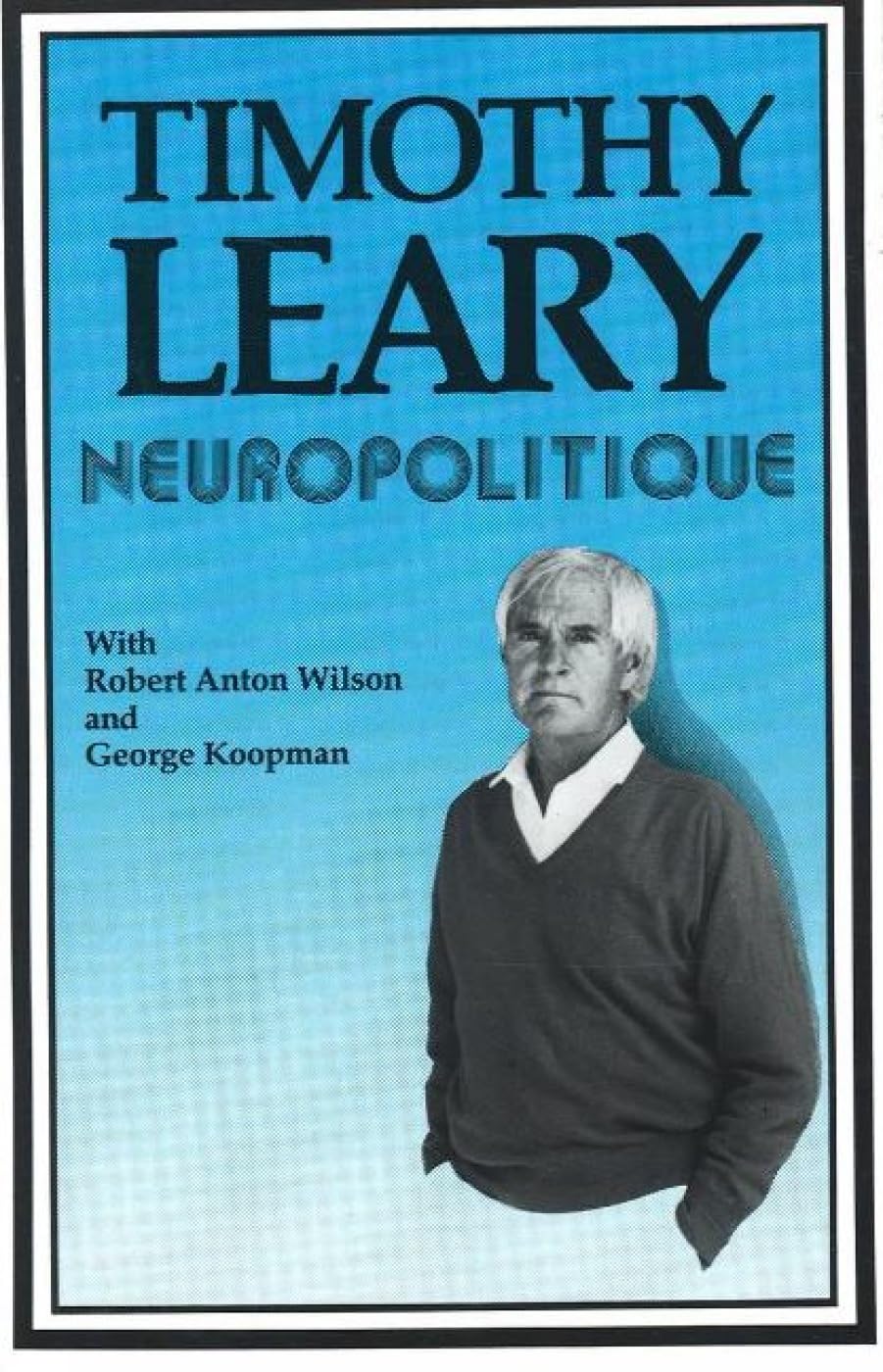 Buy Neuropolitique by Timothy Leary | Hardcover | New Falcon Pubns | Religion & Spirituality | Occult & Paranormal — BookShops.in
