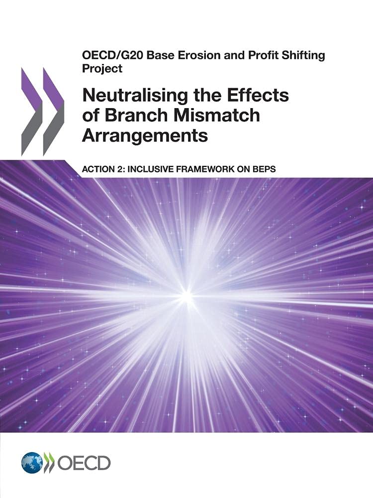 Buy Neutralising the Effects of Branch Mismatch Arrangements, Action 2: Inclusive Framework on BEPS (OECD/G20 Base Erosion and Profit Shifting Project) by OECD | Hardcover | 9789264277953 | Bookshops.in — BookShops.in