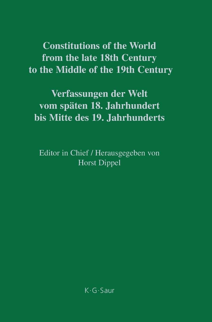 Buy Constitutions of the World from the Late 18th Century to the Middle of the 19th Century: New Ireland-Rhode Island (1) by Horst Dippel | K G Saur Verlag | English Paperback | Annotated Edition — BookShops.in