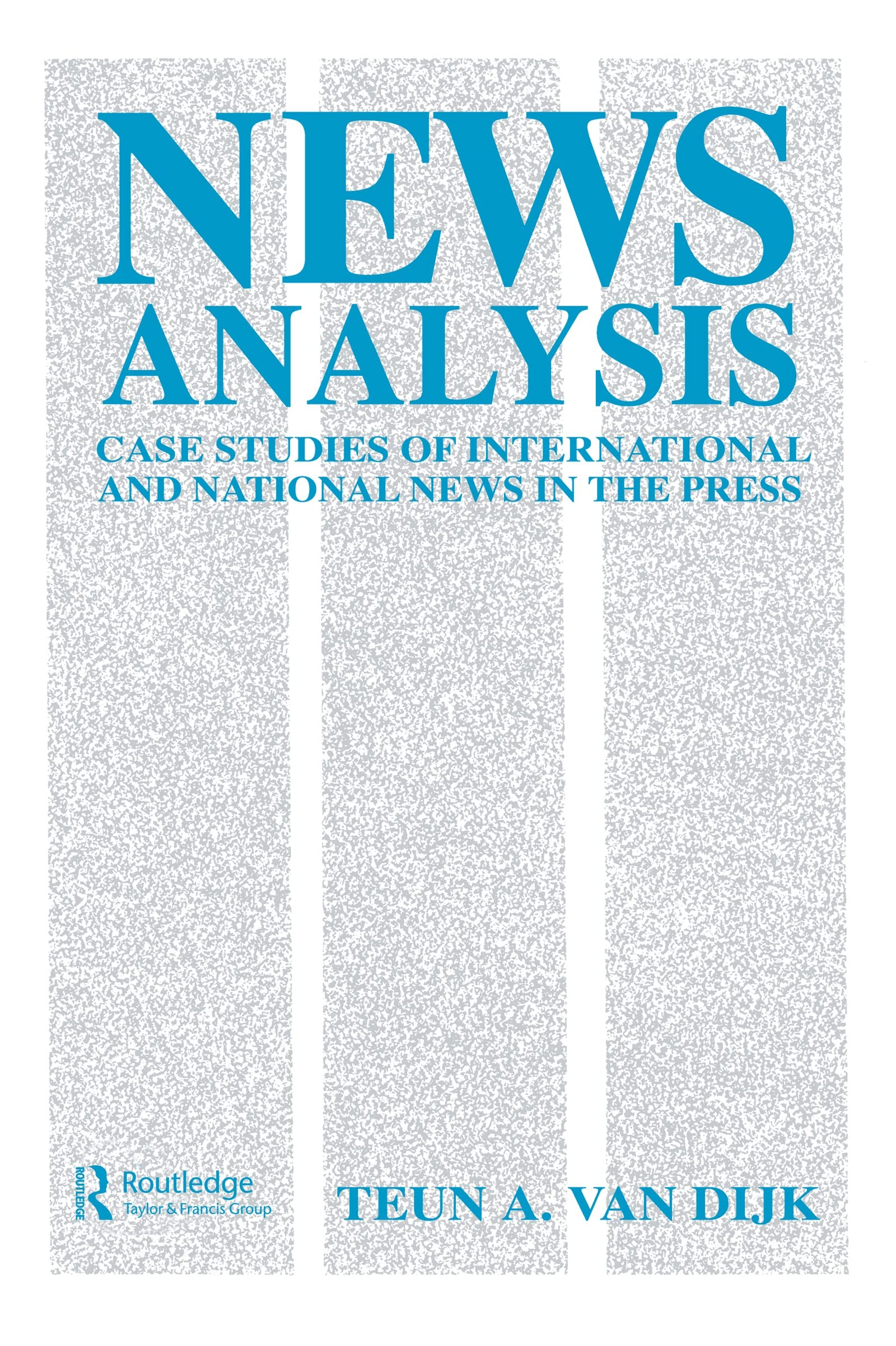 Buy News Analysis: Case Studies of International and National News in the Press by Teun A. Van Dijk | Routledge | Paperback | 1987 Edition — BookShops.in