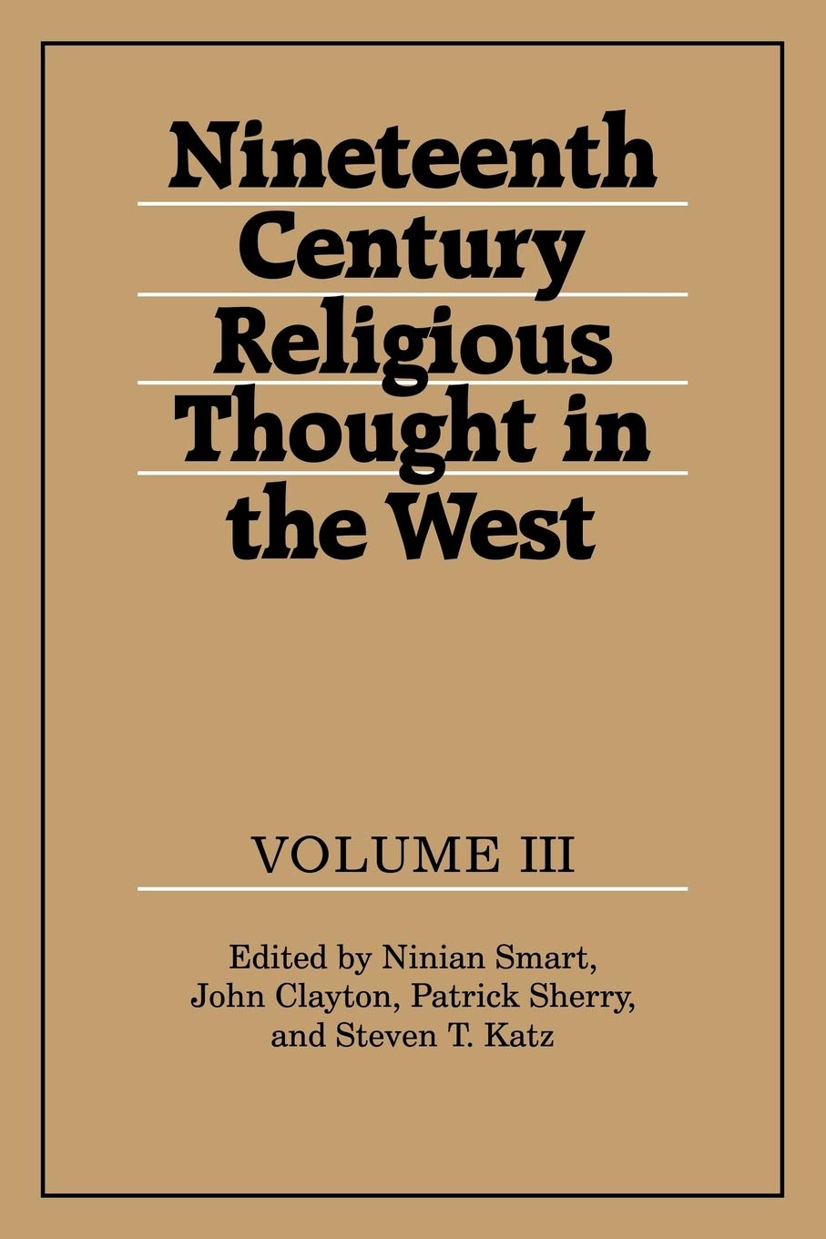 Buy Nineteenth-Century Religious Thought in the West: Volume 3 | Patrick Sherry, John Clayton, Steven T. Katz | Cambridge University Press | Hardcover | 1st Edition | History of Religion — BookShops.in
