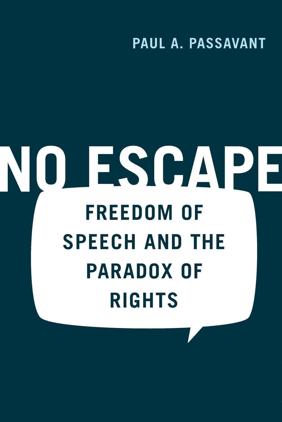Buy No Escape: Freedom of Speech and the Paradox of Rights by Paul Passavant | New York University Press | English | Paperback | 2003 — BookShops.in
