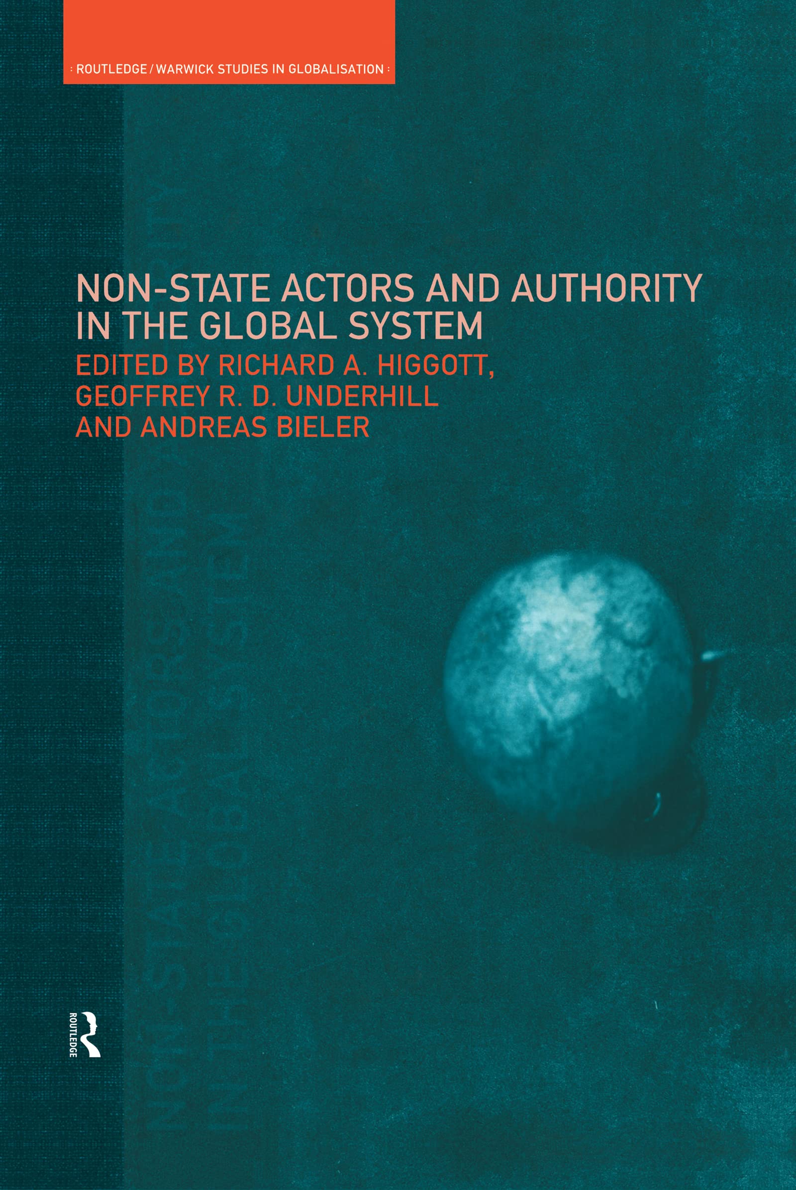 Buy Non-State Actors and Authority in the Global System by Bieler, Higgott, Underhill | Routledge Hardcover | Political Science Textbook — BookShops.in