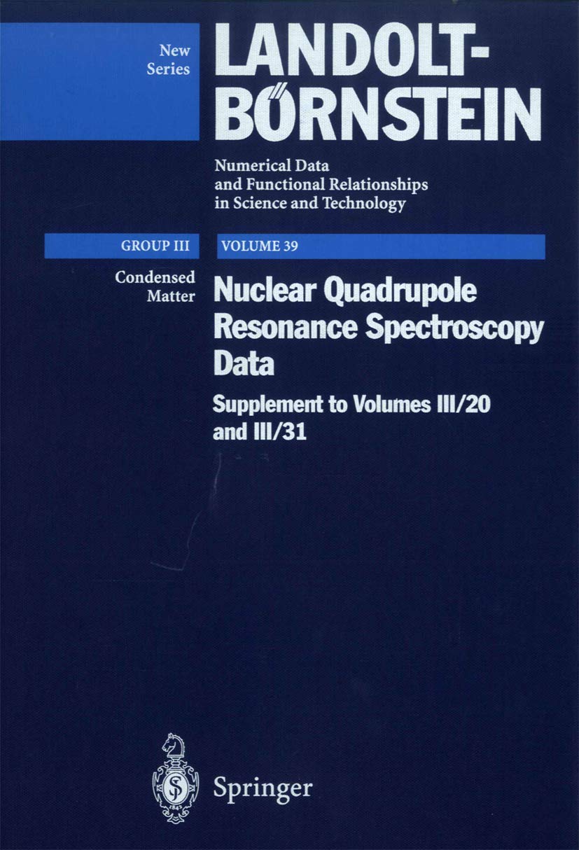 Buy Nuclear Quadrupole Resonance Spectroscopy Data: Supplement to III/20, III/31 (Condensed Matter) by H. Chihara, N. Nakamura | Springer-Verlag | English Paperback 1997 Edition — BookShops.in