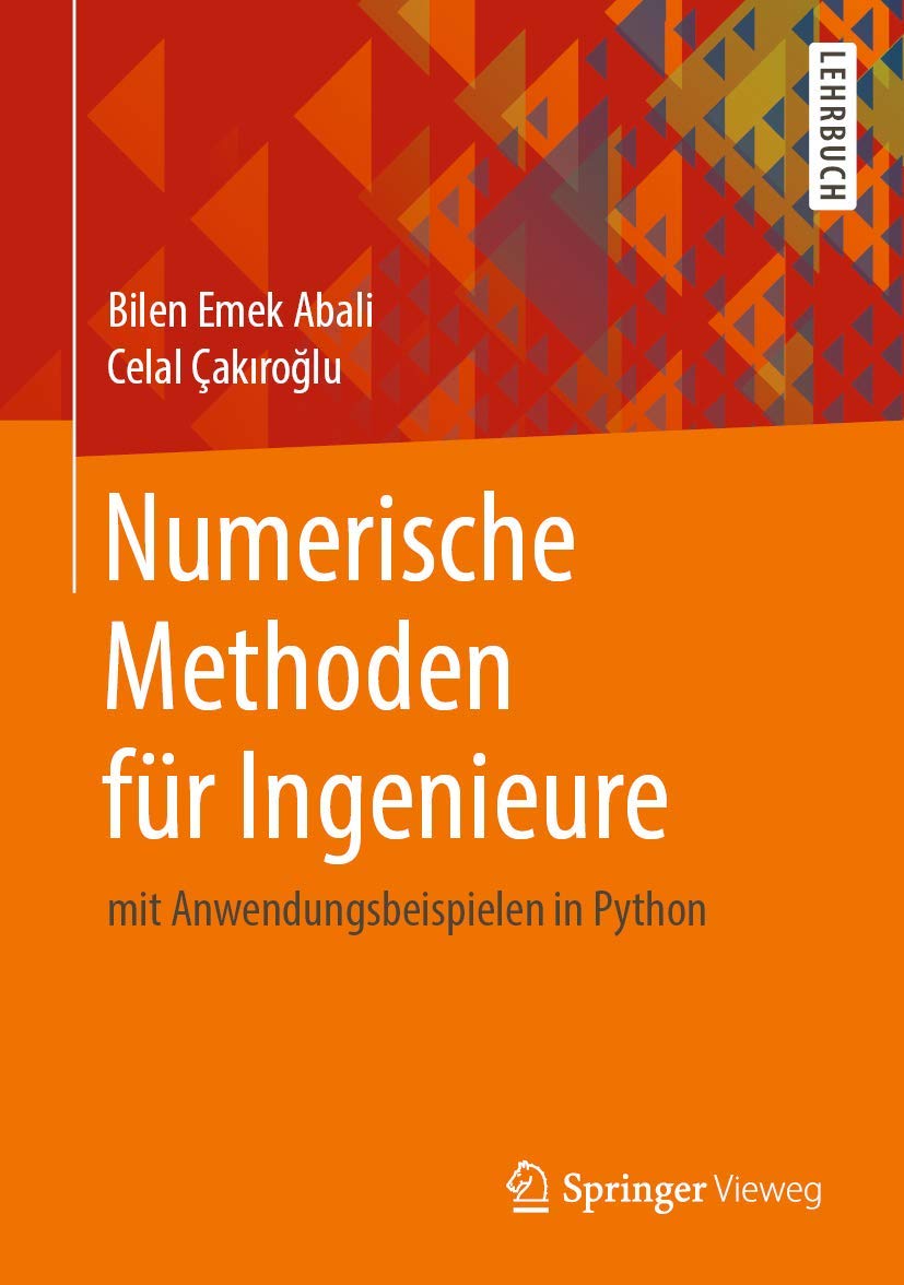 Buy Numerische Methoden für Ingenieure (German) by Bilen Emek Abali & Celal Çakıroğlu | Springer Vieweg Hardcover | Engineering Mathematics Textbook — BookShops.in