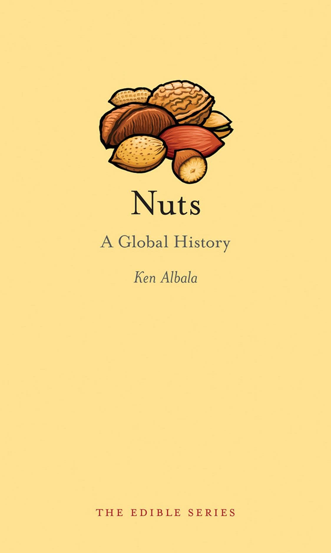 Buy Nuts: A Global History by Ken Albala | Reaktion Books | Hardcover | Illustrated Edition | Food History & Botany Book — BookShops.in