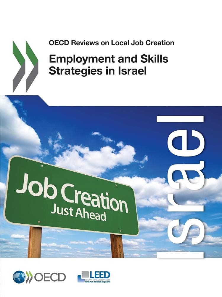 Buy Employment and Skills Strategies in Israel: OECD Reviews on Local Job Creation | OECD | Hardcover | English | Organization for Economic Co-operation and Development | Business & Economics | Labor & Industrial Relations — BookShops.in