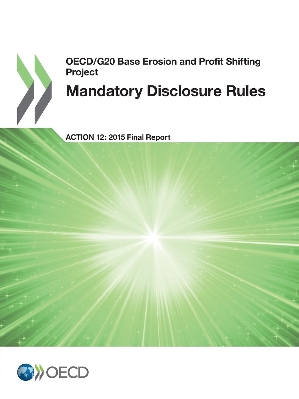 Buy Mandatory Disclosure Rules Action 12 2015 Final Report OECD BEPS Project Hardcover | OECD | Organization for Economic Co-operation and Development | English — BookShops.in