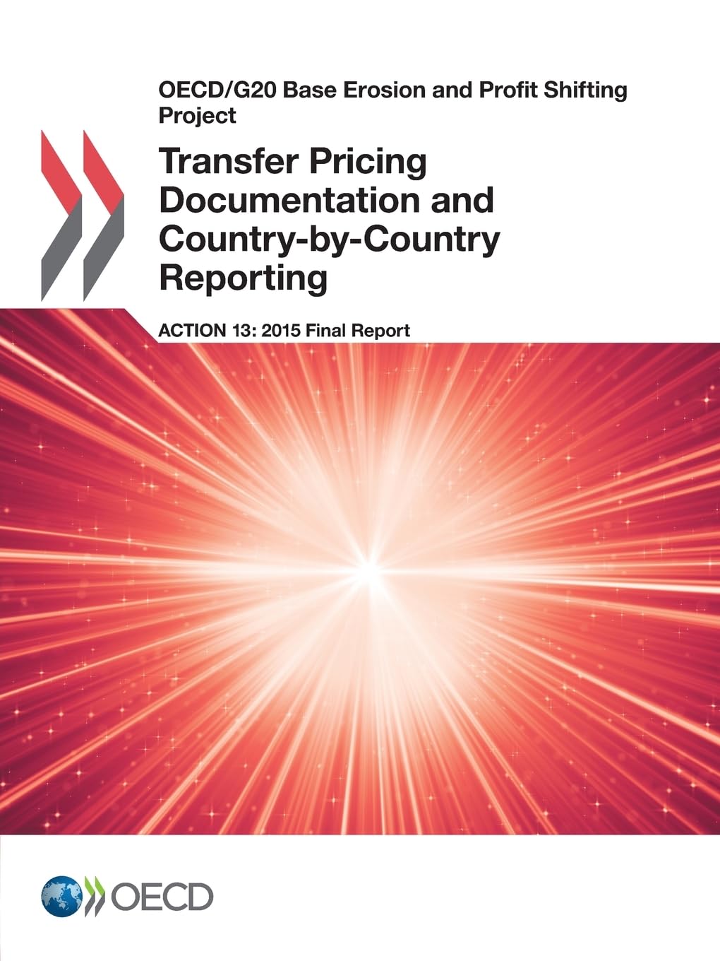 Buy Transfer Pricing Documentation and Country-by-Country Reporting: Action 13 Final Report (OECD/G20 BEPS Project) by OECD | Hardcover | 2015 | Publisher: OECD | Language: English | Business & Finance Economics Textbook — BookShops.in