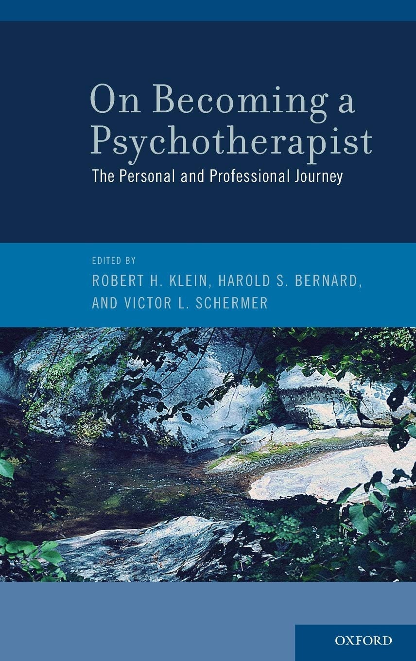 Buy On Becoming a Psychotherapist: The Personal and Professional Journey by Robert H. Klein, Harold S. Bernard, Victor L. Schermer (Oxford University Press, English, Paperback, 1st Edition) — BookShops.in