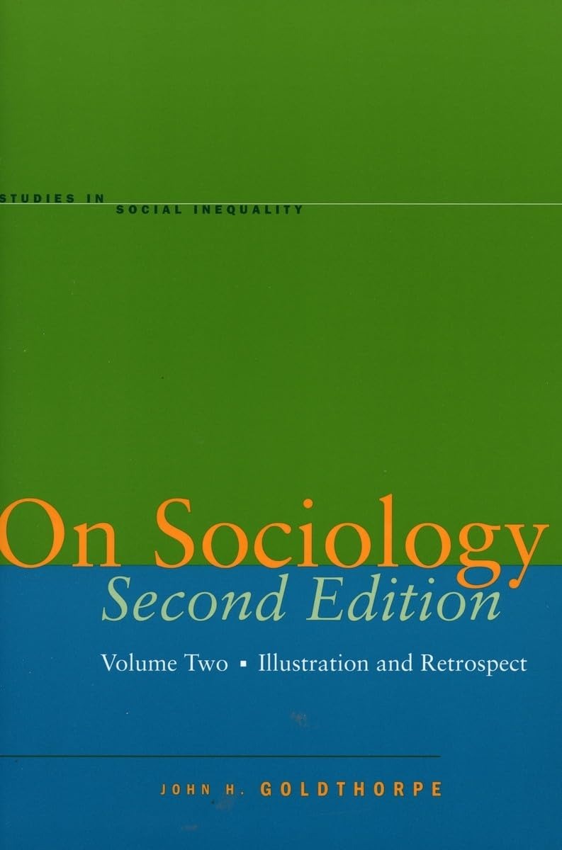 Buy On Sociology: Illustration And Retrospect (2) (Studies in Social Inequality) by John H. Goldthorpe | Stanford Univ Pr | English | Paperback | 2nd Edition — BookShops.in