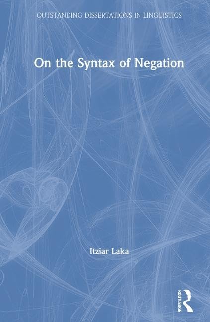 Buy On the Syntax of Negation by Itziar Laka | Routledge Hardcover | Linguistics Grammar Book — BookShops.in