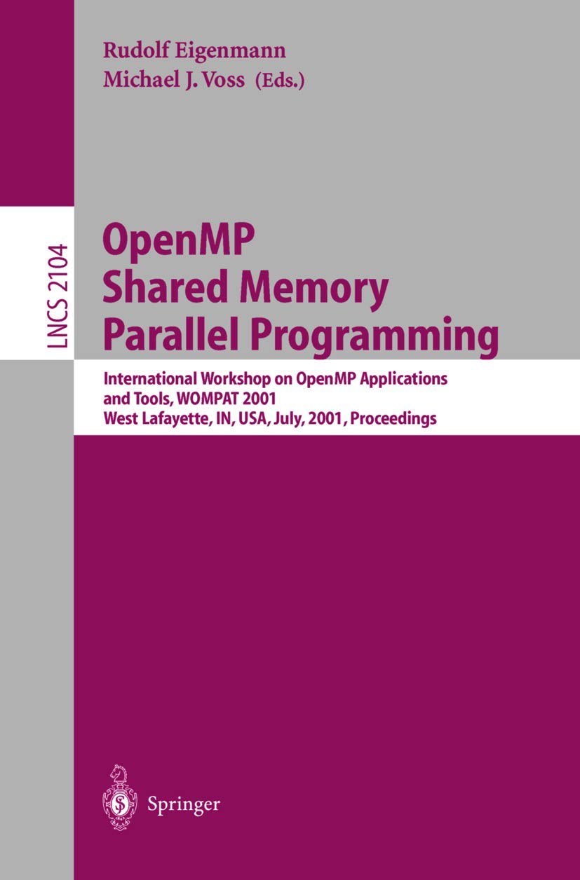 Buy OpenMP Shared Memory Parallel Programming: WOMPAT 2001 Workshop Proceedings | Rudolf Eigenmann, Michael J. Voss | Springer Verlag | Hardcover | 2001 Edition — BookShops.in