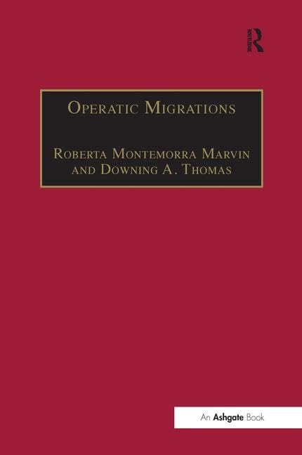 Buy Operatic Migrations: Transforming Works And Crossing Boundaries by Downinga Thomas - Ashgate Pub Co Hardcover 1st Edition 2006 - Music & Performing Arts Textbook — BookShops.in