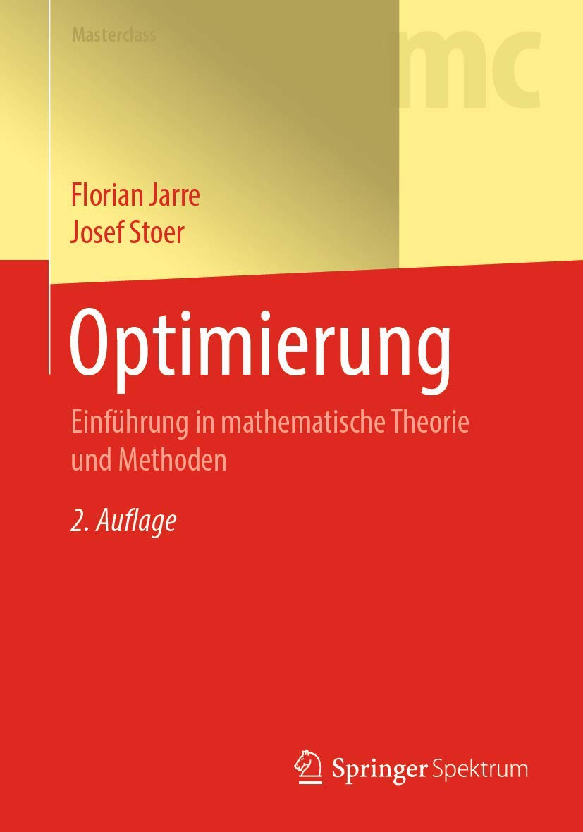 Buy Optimierung: Einführung in mathematische Theorie und Methoden (Masterclass) by Florian Jarre & Josef Stoer | Springer Spektrum | German Hardcover | 2nd Edition 2019 | Higher Education Mathematics Textbook — BookShops.in