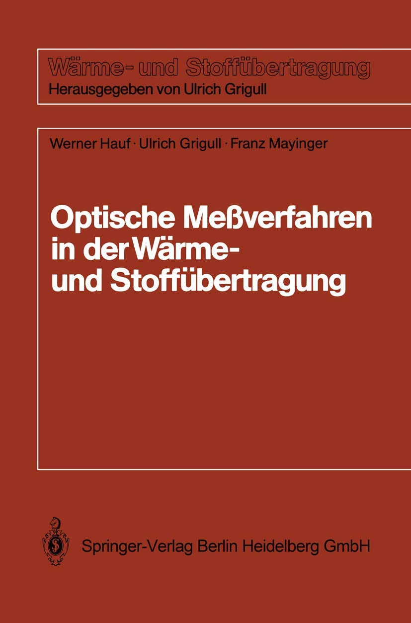 Buy Optische Meßverfahren der Wärme- und Stoffübertragung by Heinrich Sandner, Werner Hauf, Ulrich Grigull | Springer-Verlag | German Hardcover | Engineering Textbook — BookShops.in