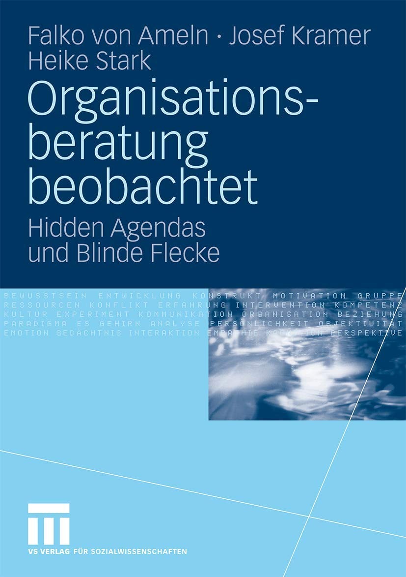 Buy Organisationsberatung beobachtet: Hidden Agendas und Blinde Flecke by Falko Ameln, Josef Kramer, Heike Stark – Springer VS German Paperback 2009 Edition — BookShops.in