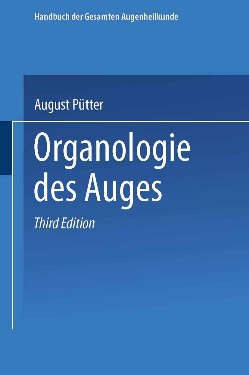 Buy Organologie Des Auges: 1 (Handbuch Der Gesamten Augenheilkunde) by August Pütter, Theodor Axenfeld, Anton Elschnig | Springer Verlag | German Hardcover | 3rd Edition 1912 | Ophthalmology Textbook — BookShops.in
