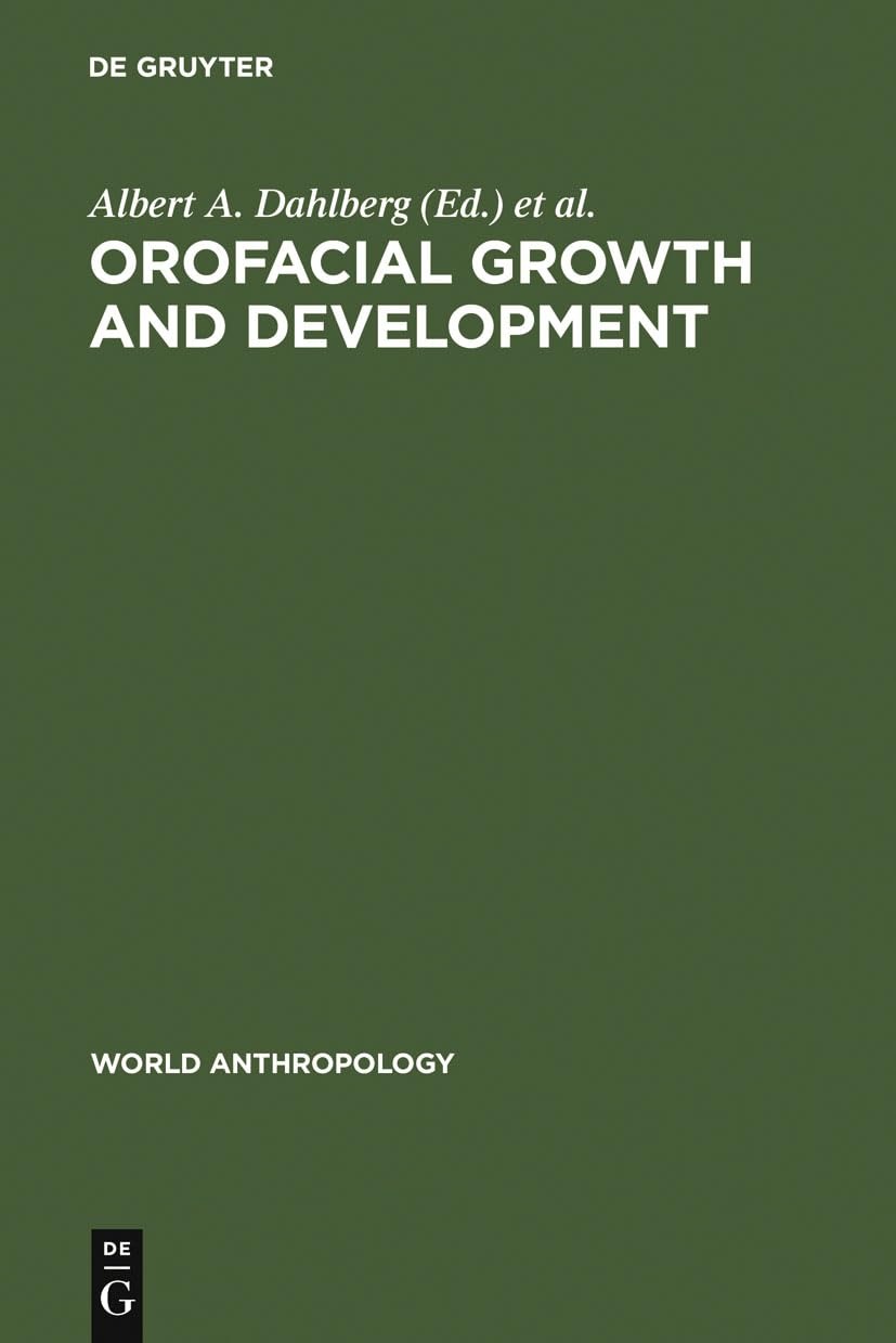 Buy Orofacial Growth and Development by Albert A. Dahlberg and Thomas M. Graber | De Gruyter Mouton | English | Paperback | Reprint 2011 | Dentistry Textbook — BookShops.in