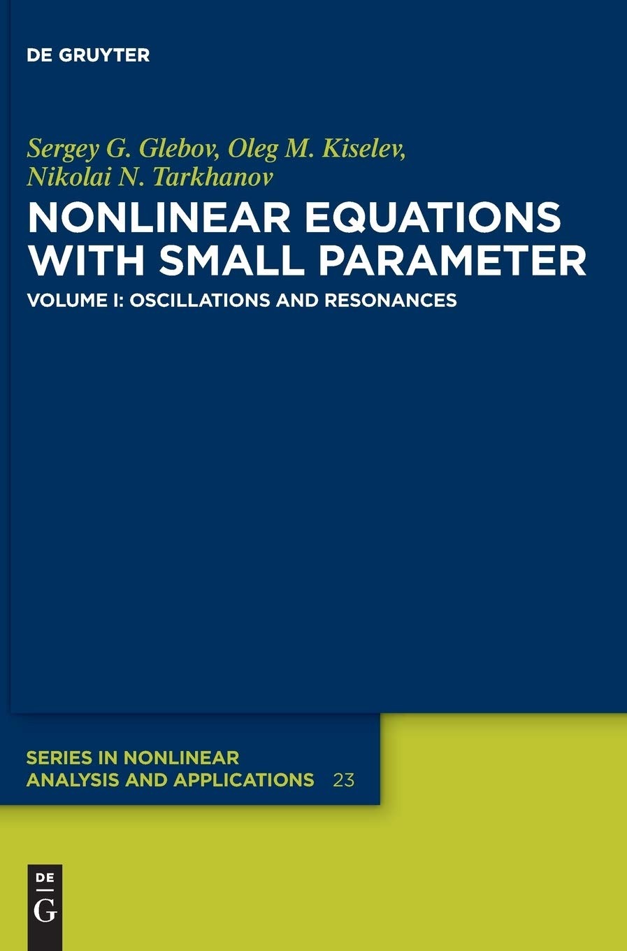 Buy Oscillations and Resonances (De Gruyter Series in Nonlinear Analysis & Applications) by Sergey G. Glebov, Oleg M. Kiselev, Nikolai N. Tarkhanov - 1st Edition, English, Paperback, 9783110335545 — BookShops.in
