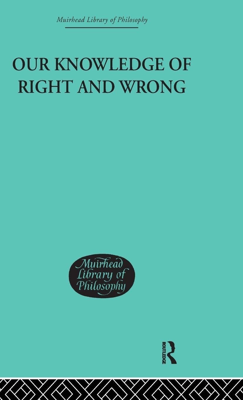 Buy Our Knowledge Of Right And Wrong by Jonathan Harrison | Routledge | English | Paperback | Reprint Edition | Muirhead Library of Philosophy — BookShops.in