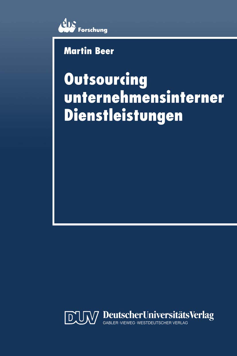 Buy Outsourcing unternehmensinterner Dienstleistungen by Martin Beer (Hardcover, 1997 Edition) | Deutscher Universitatsverlag | German-Language Business Management Textbook — BookShops.in