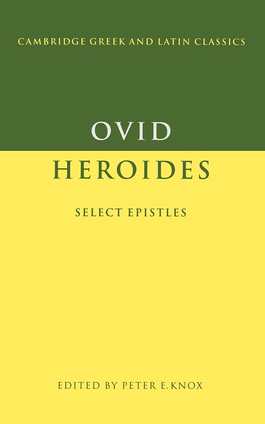 Buy Ovid: Heroides: Select Epistles (Cambridge Greek and Latin Classics) by Peter E. Knox, Ovid – Cambridge University Press Hardcover, English, Revised Edition, Higher Education Textbook on Classical Latin Poetry — BookShops.in
