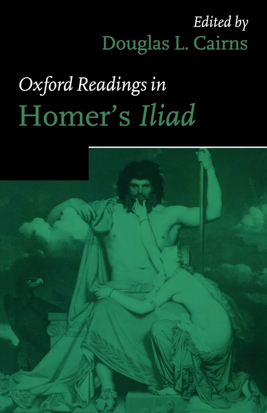 Buy Oxford Readings in Homer's Iliad (Oxford Readings in Classical Studies) by Douglas L. Cairns | Oxford Univ Pr | English | Paperback | 9780198721826 — BookShops.in