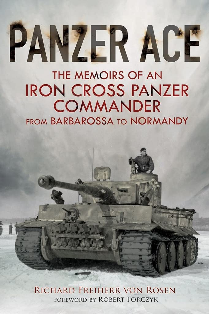Buy Panzer Ace: The Memoirs of an Iron Cross Panzer Commander from Barbarossa to Normandy by Richard Freiherr Von Rosen, Hardcover, Greenhill Books, English, History — BookShops.in
