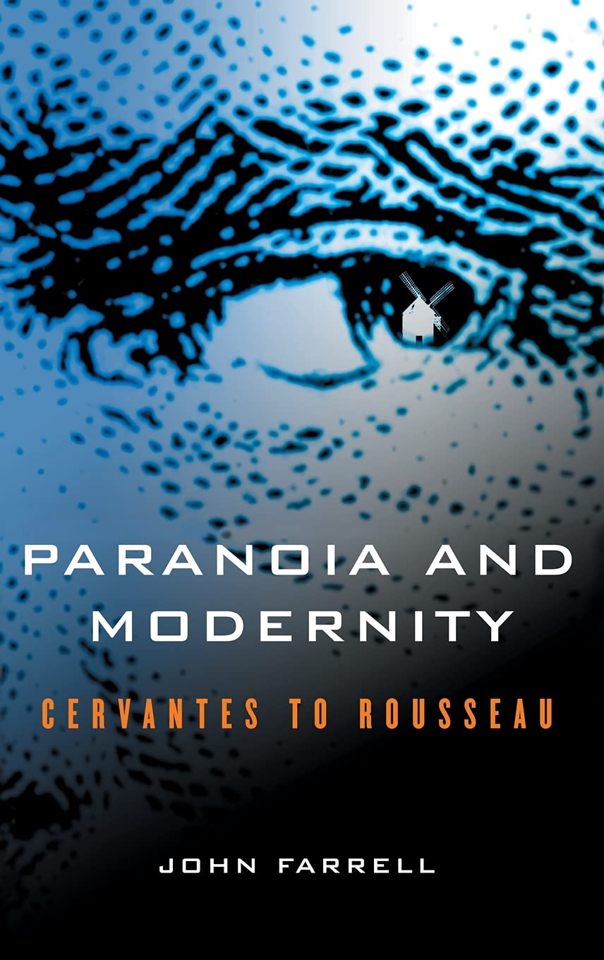 Buy Paranoia And Modernity: Cervantes to Rousseau by John C. Farrell | Cornell Univ Pr | Hardcover | English | Higher Education Literature — BookShops.in