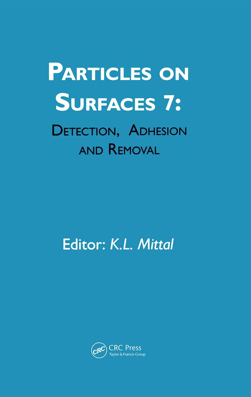 Buy Particles on Surfaces: Detection, Adhesion and Removal Volume 7 by Kash L. Mittal | CRC Press | English | Paperback | 1st Edition 2002 | Engineering Textbook — BookShops.in