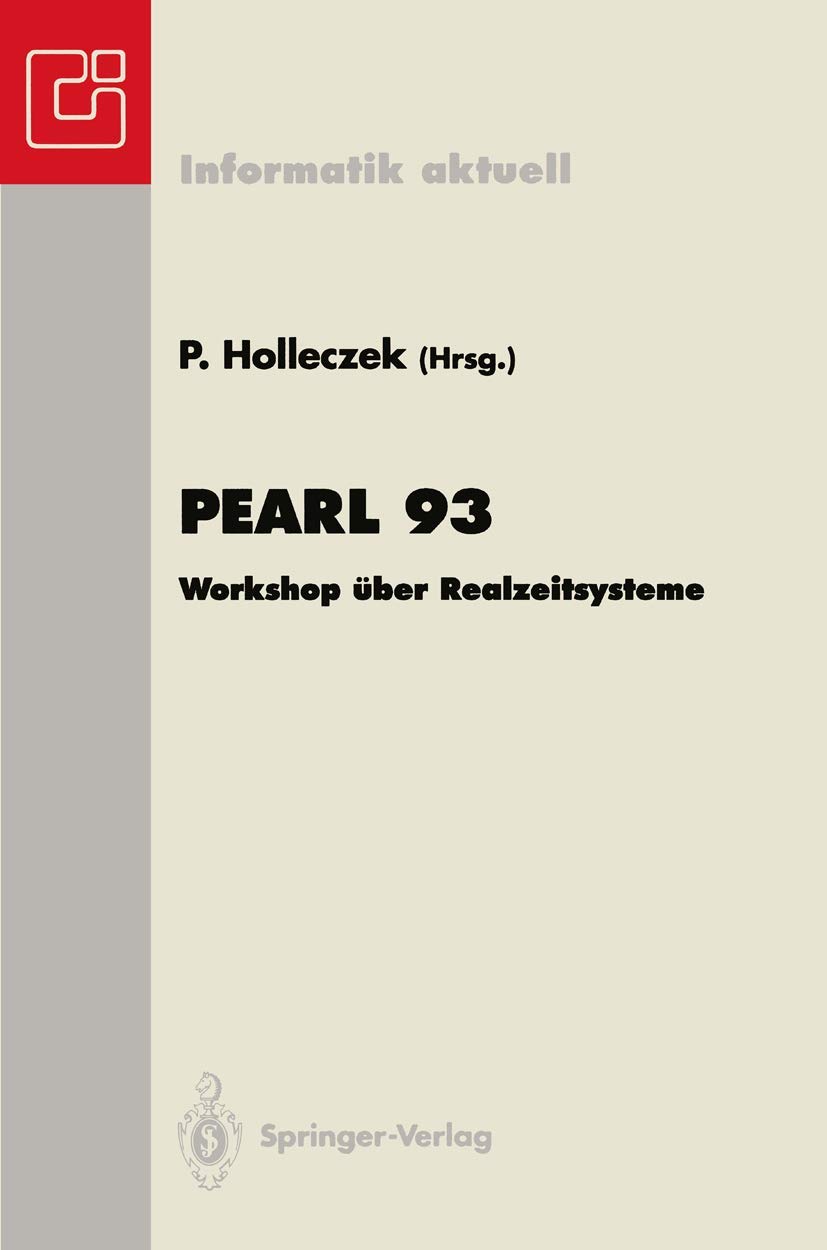 Buy Pearl 93: Workshop über Realzeitsysteme – GI-Fachgruppe 4.4.2 Echtzeitprogrammierung | Peter Holleczek | Springer-Verlag | German Hardcover | Programming & Software Engineering — BookShops.in