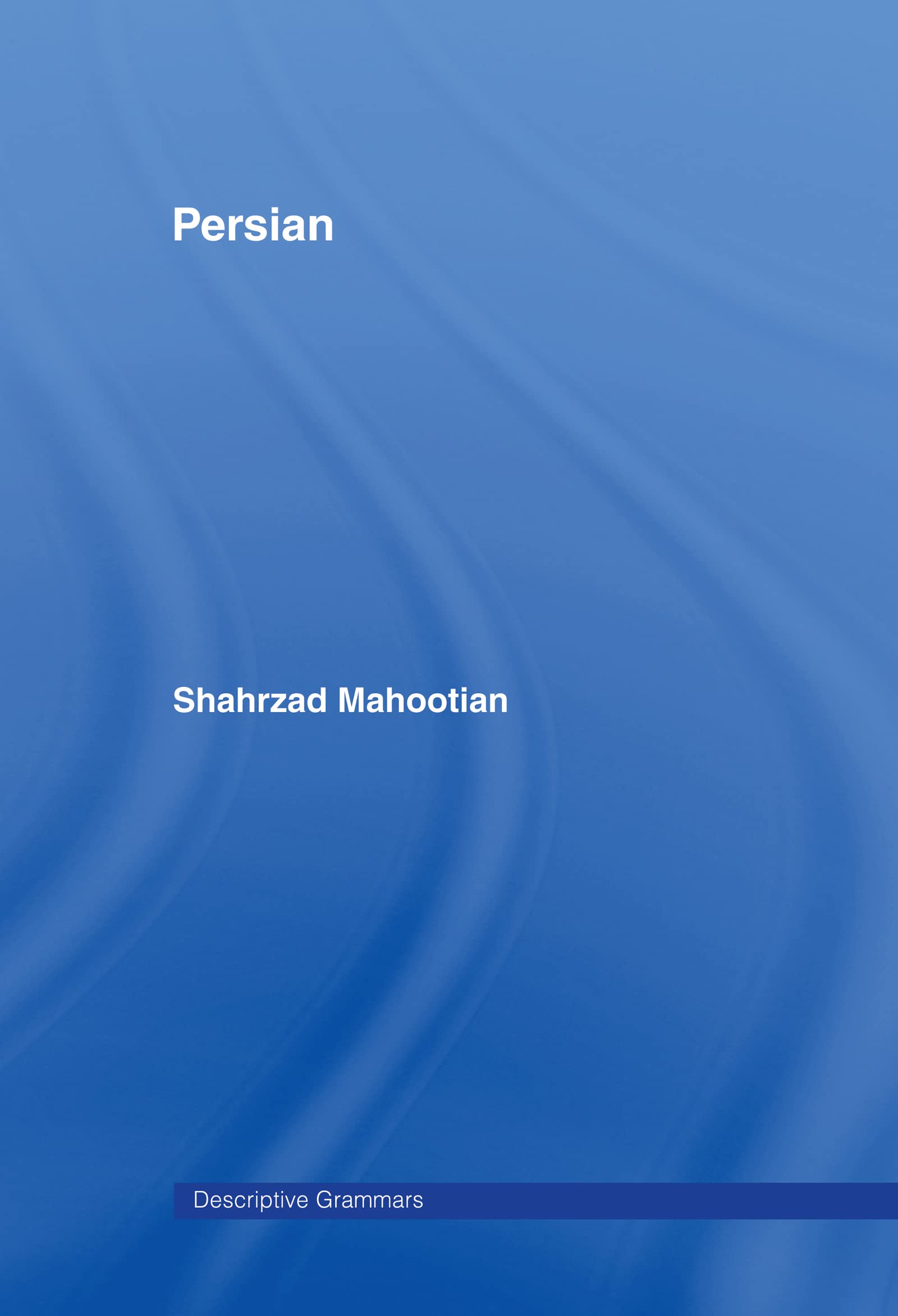 Buy Persian (Descriptive Grammars Series) by Shahrzad Mahootian | Routledge | Hardcover | English | 1st Edition | ISBN 9780415023115 | Reference Grammar Book — BookShops.in