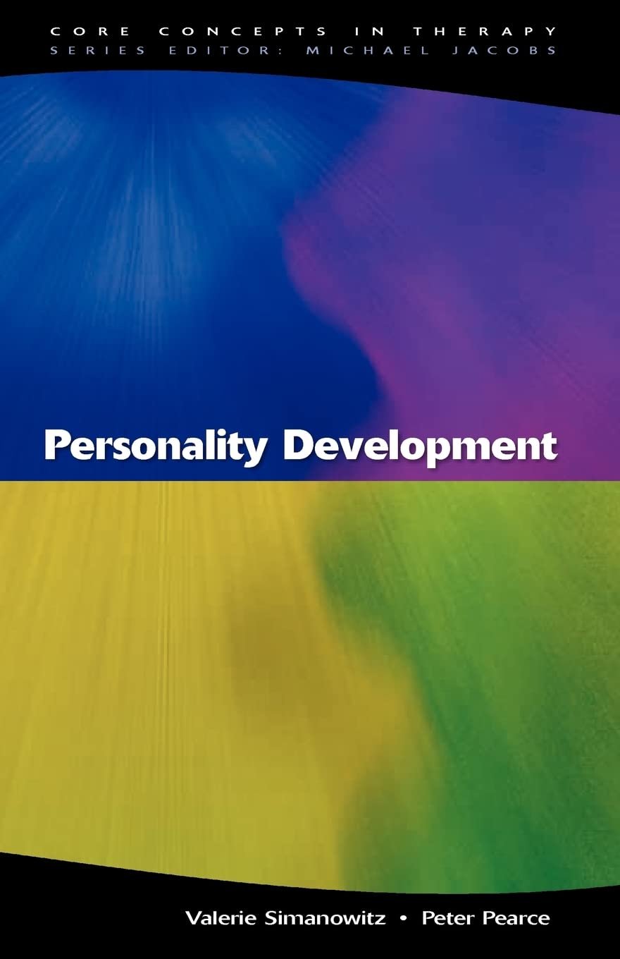 Buy Personality Development (Core Concepts in Therapy) by Valerie Simanowitz and Peter Pearce | Open Univ Press Hardcover | Psychology & Counselling Textbook — BookShops.in
