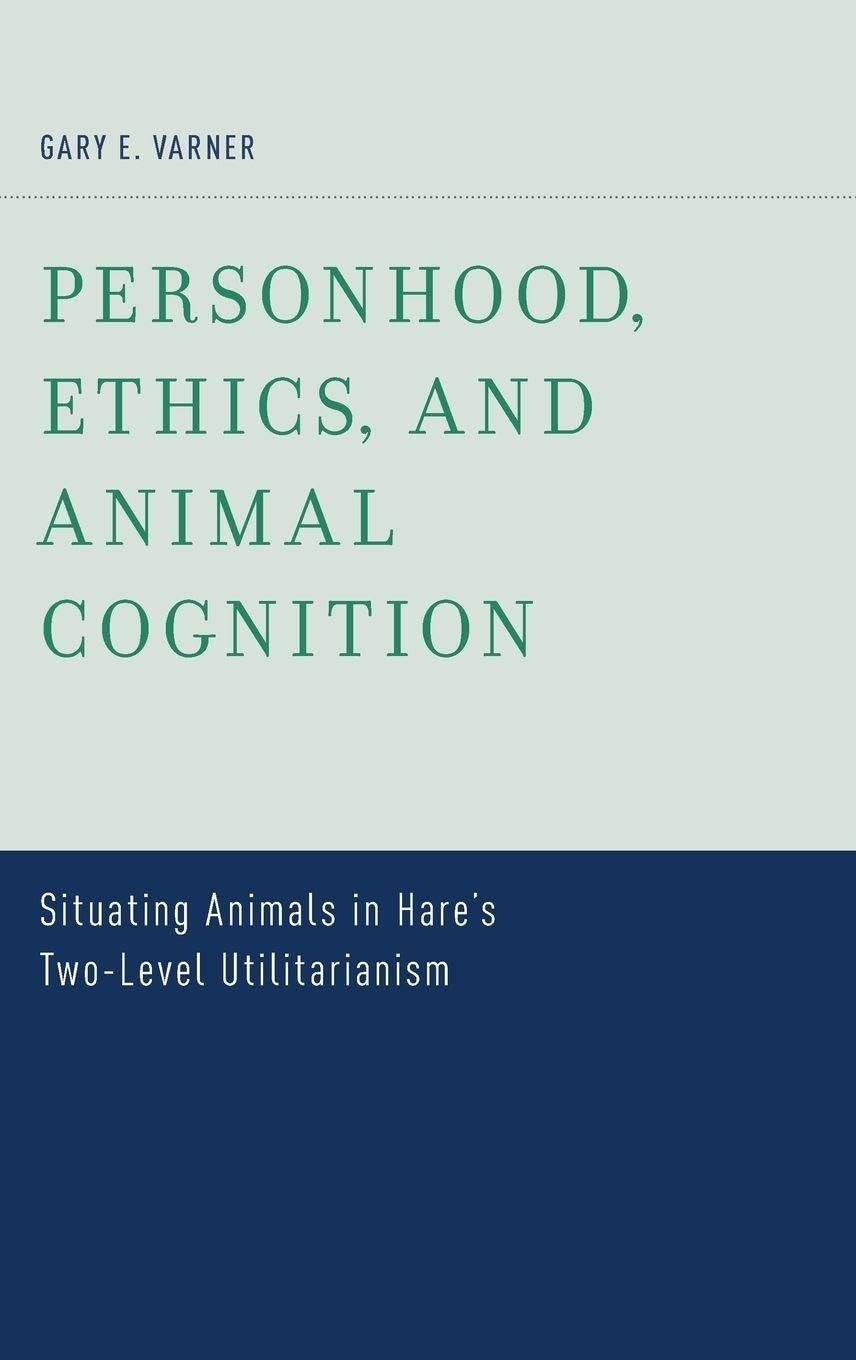 Buy Personhood, Ethics, and Animal Cognition by Gary E. Varner | OUP USA | English | Paperback | 9780199758784 — BookShops.in