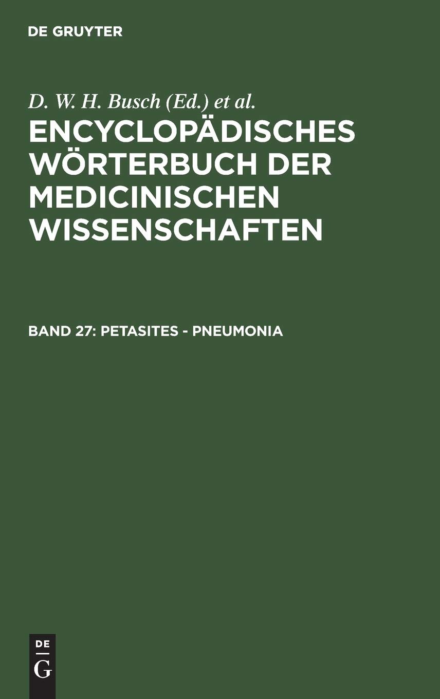 Buy Petasites - Pneumonia (Enzyklopädisches Wörterbuch Der Medizinischen Wissenschaften, 27) by D. W. H. Busch, Carl Ferdinand Gräfe, J. F. Diffenbach | De Gruyter | German | Paperback | Reprint 2020 — BookShops.in