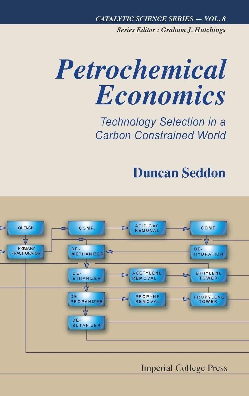 Buy Petrochemical Economics by Seddon Duncan | Imperial College Press | English | Paperback | ISBN 9781848165342 — BookShops.in