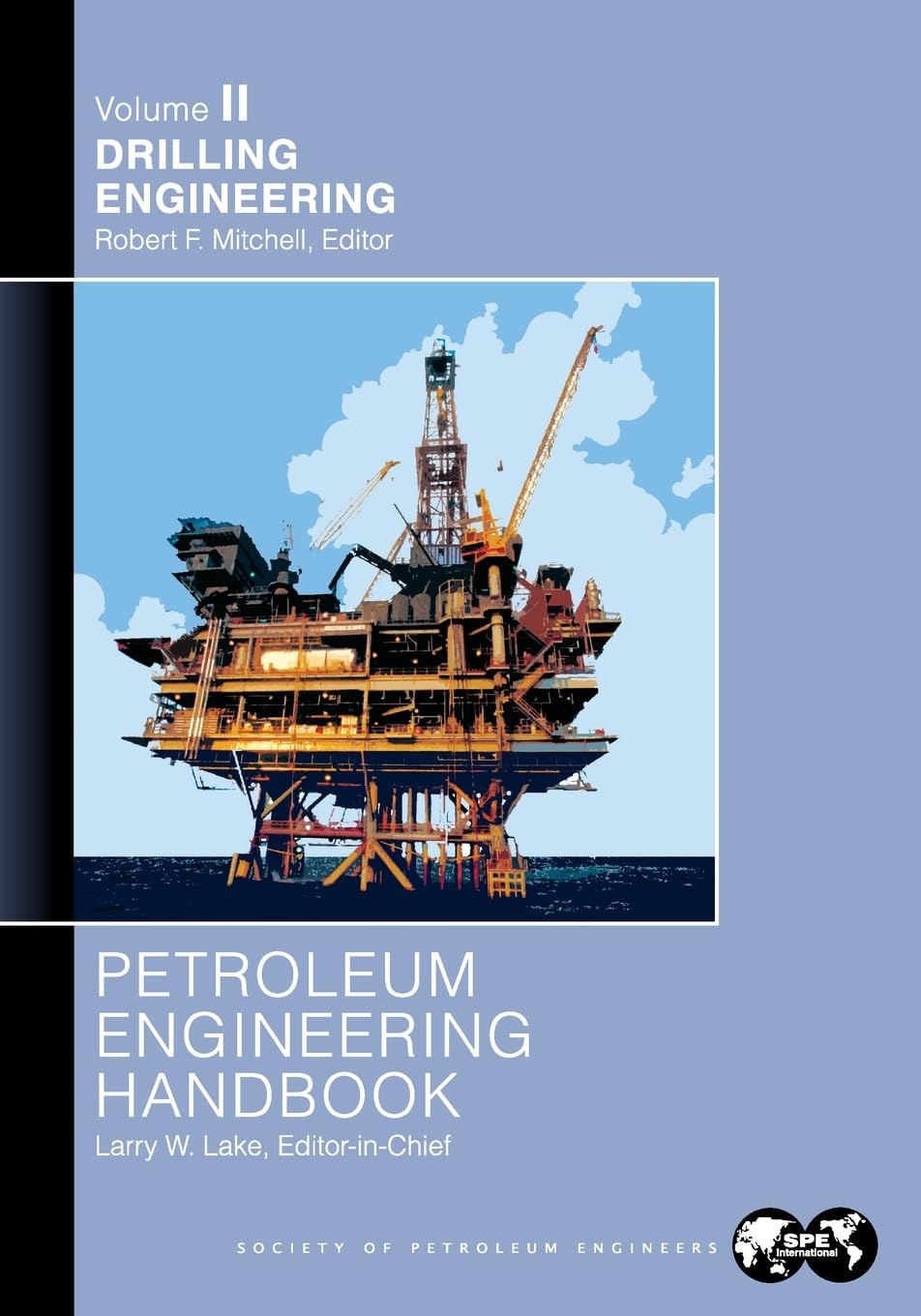 Buy Petroleum Engineering Handbook by Larry Lake | Society of Petroleum Engineers | Hardcover | 9781555631147 | Engineering & Technology Books — BookShops.in