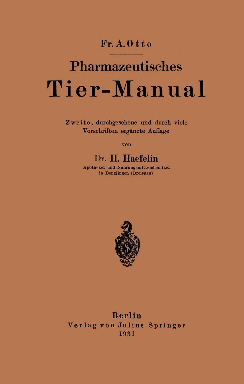 Buy Pharmazeutisches Tier-Manual by Fr A. Otto and H. Haefelin | German Pharmacology Textbook | Springer-Verlag | 1931 Edition | Paperback — BookShops.in