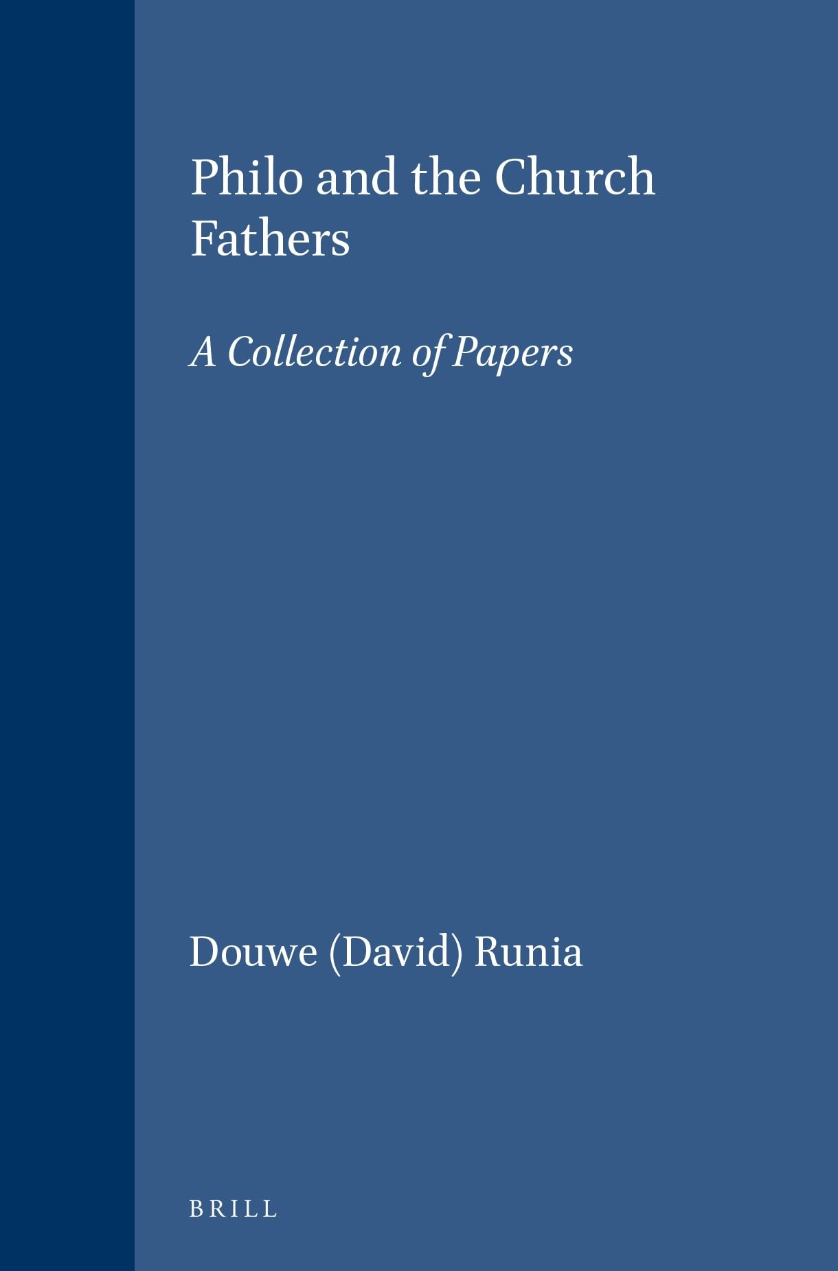 Buy Philo and the Church Fathers: A Collection of Papers by Runia | Brill Academic Pub | English | Paperback | Annotated Edition — BookShops.in