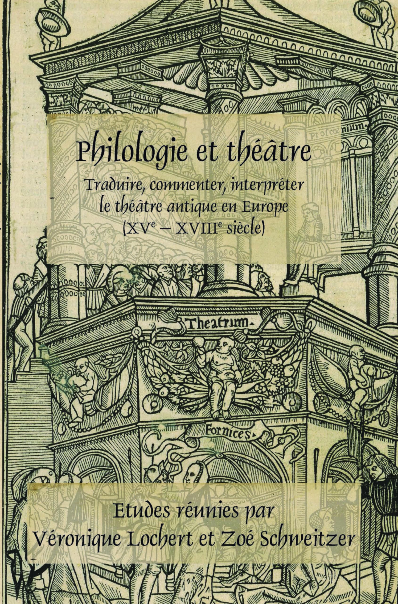 Buy Philologie et théâtre: Traduire, commenter, interpréter le théâtre antique en Europe (XVe – XVIIIe siècle) by Véronique Lochert and Zoé Schweitzer | Hardcover | French | Editions Rodopi B.V. — BookShops.in