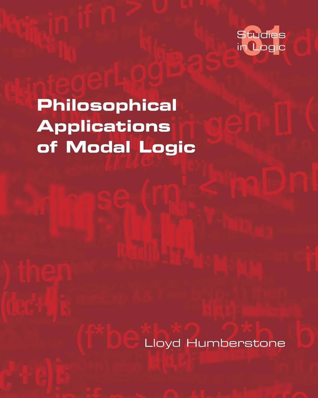 Buy Philosophical Applications of Modal Logic by Lloyd Humberstone | College Publications | English | Paperback | 588 pages — BookShops.in