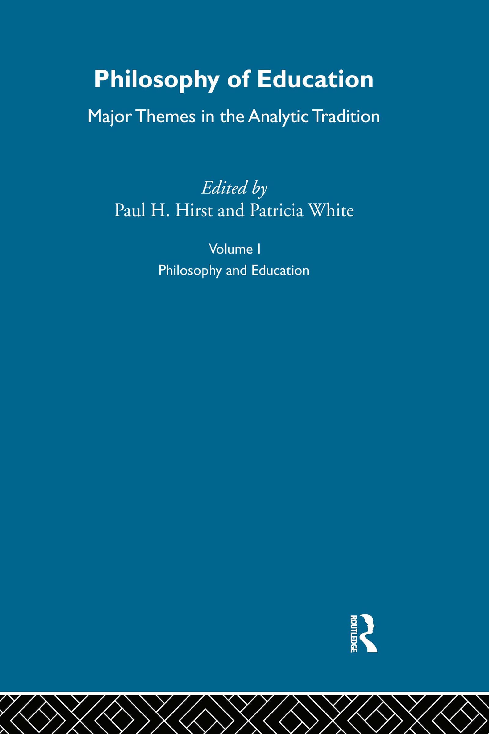 Buy Philosophy of Education: Major Themes in the Analytic Tradition by Hirst Paul | Routledge | English Paperback | 1st Edition 1998 — BookShops.in