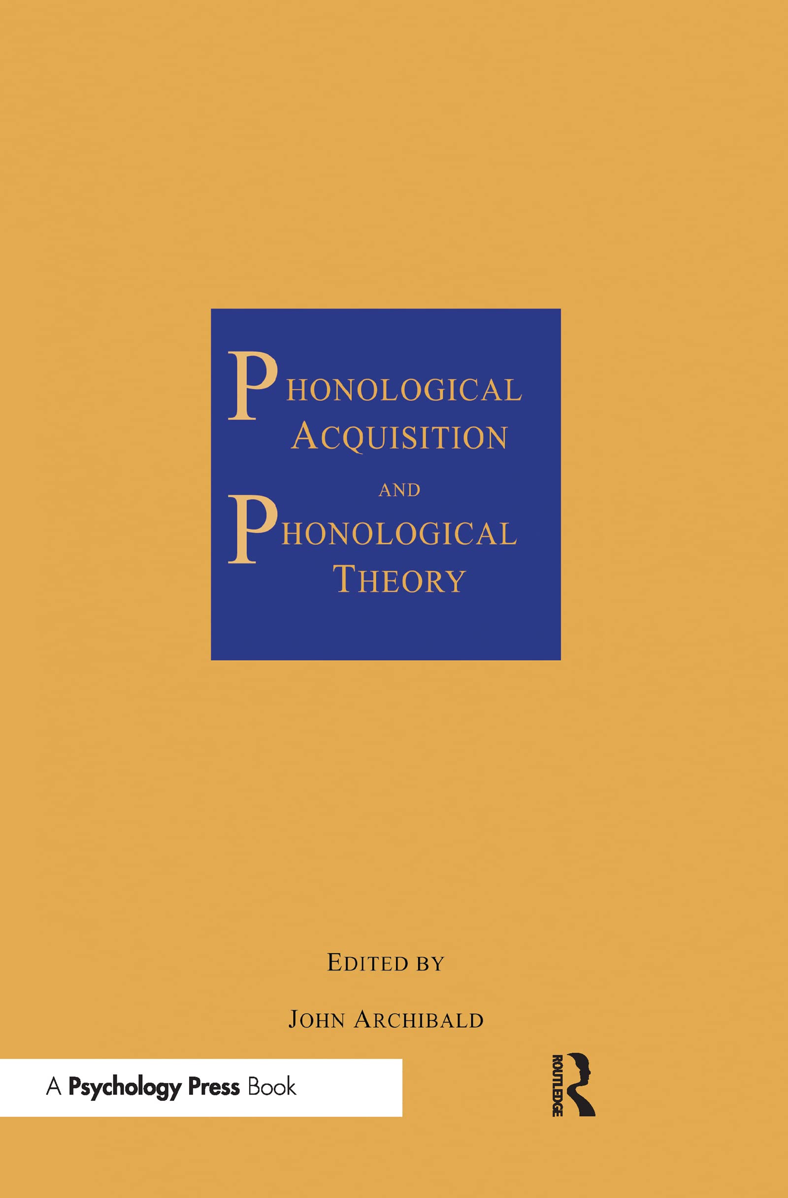 Buy Phonological Acquisition and Phonological Theory by John Archibald | Hardcover | Psychology Press | 1st Edition | Cognitive Psychology Textbook — BookShops.in
