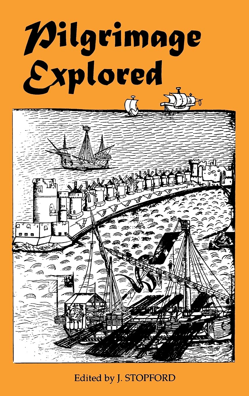 Buy Pilgrimage Explored (York Studies in Medieval Theology) | J. Stopford | A. M. Koldeweij | Ben Nilson | Hardcover | York Medieval Press | History of Religion — BookShops.in