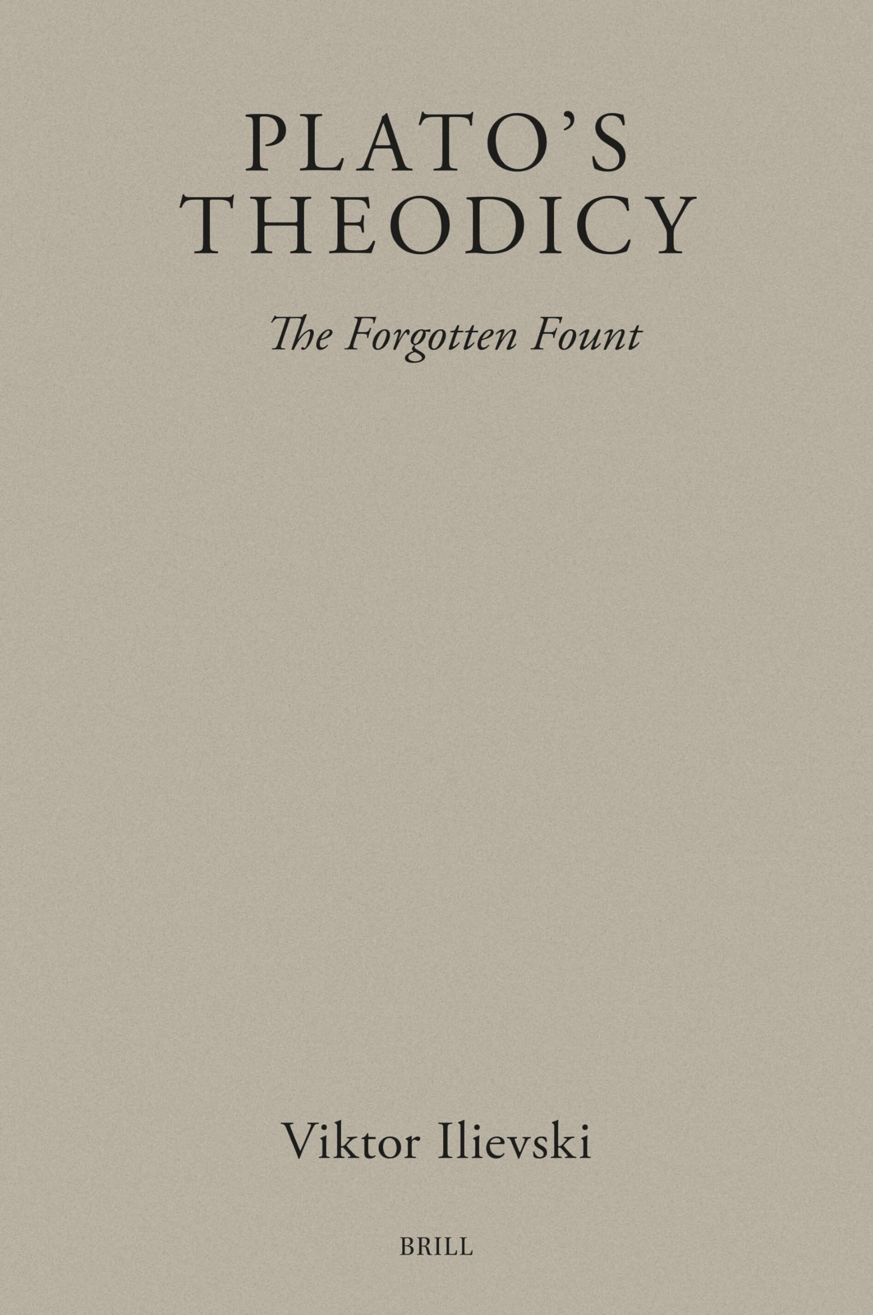 Buy Plato's Theodicy: The Forgotten Fount by Viktor Ilievski | Brill Academic Pub | Paperback | English | 2023 | Higher Education Philosophy Textbook — BookShops.in